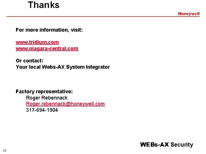 Thanks For more information, visit: www. tridium. com www. niagara-central. com Or contact: Your