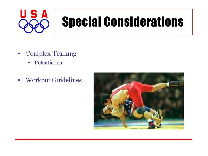 Special Considerations • Complex Training • Potentiation • Workout Guidelines 