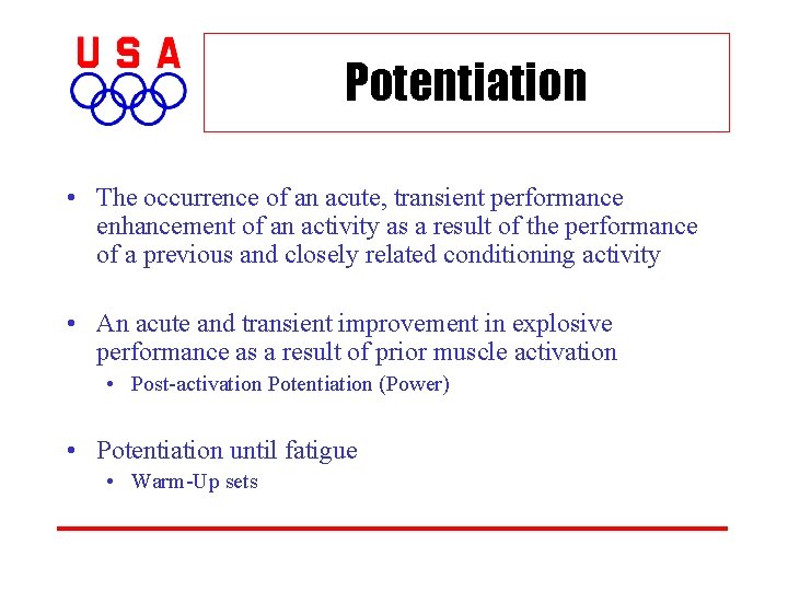 Potentiation • The occurrence of an acute, transient performance enhancement of an activity as