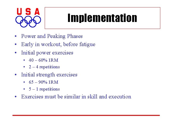 Implementation • Power and Peaking Phases • Early in workout, before fatigue • Initial