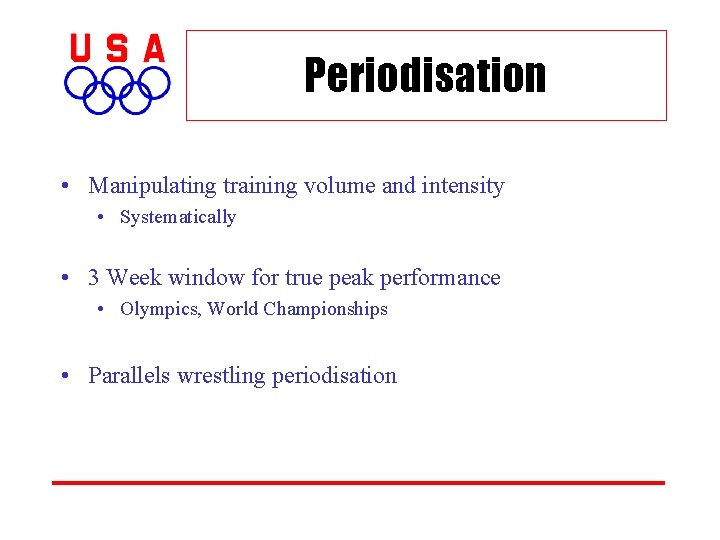 Periodisation • Manipulating training volume and intensity • Systematically • 3 Week window for