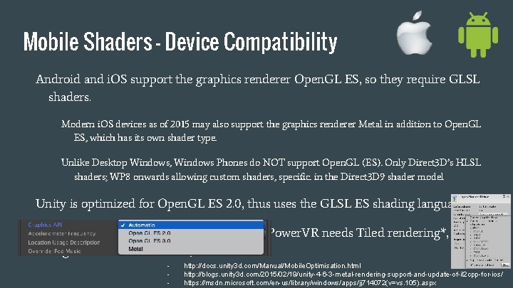 Mobile Shaders - Device Compatibility Android and i. OS support the graphics renderer Open.