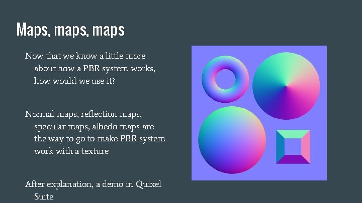 Maps, maps Now that we know a little more about how a PBR system