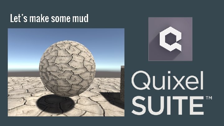 Let’s make some mud 