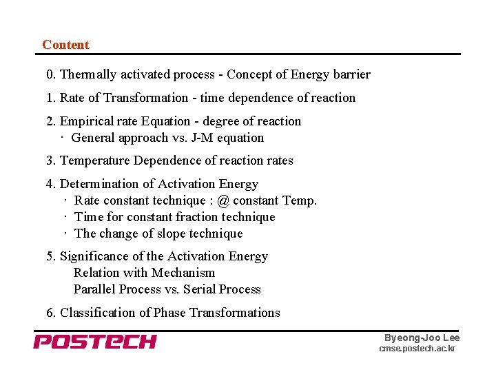 Content 0. Thermally activated process - Concept of Energy barrier 1. Rate of Transformation