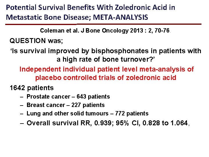 Potential Survival Benefits With Zoledronic Acid in Metastatic Bone Disease; META-ANALYSIS Coleman et al.