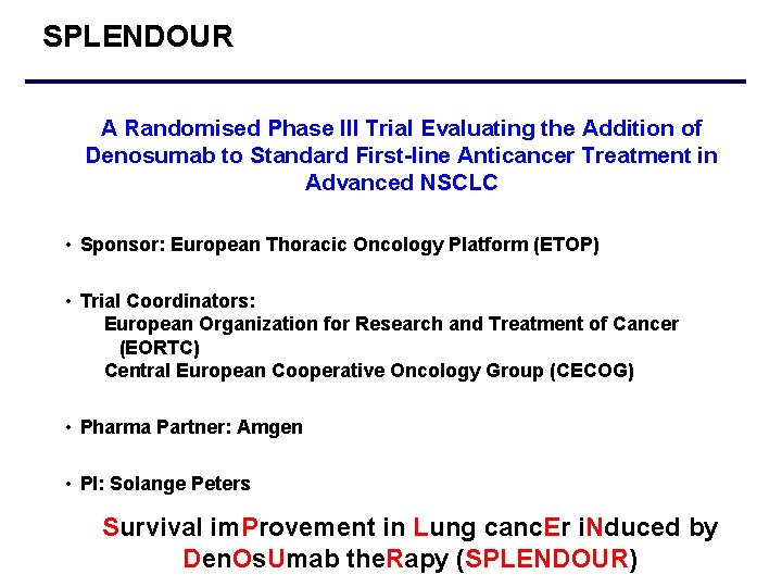 SPLENDOUR A Randomised Phase III Trial Evaluating the Addition of Denosumab to Standard First-line