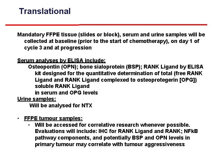 Translational Mandatory FFPE tissue (slides or block), serum and urine samples will be collected