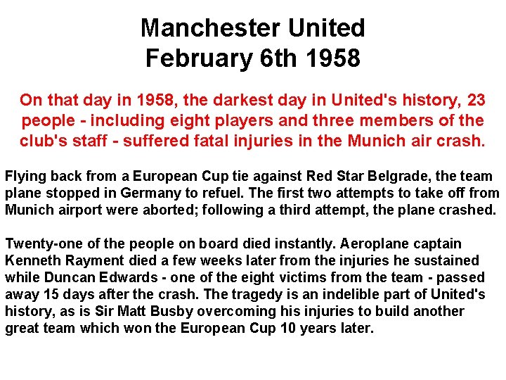 Manchester United February 6 th 1958 On that day in 1958, the darkest day