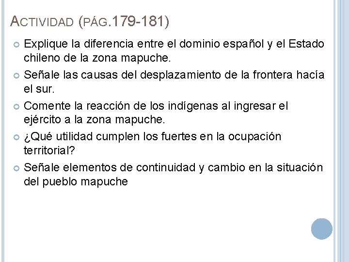 ACTIVIDAD (PÁG. 179 -181) Explique la diferencia entre el dominio español y el Estado