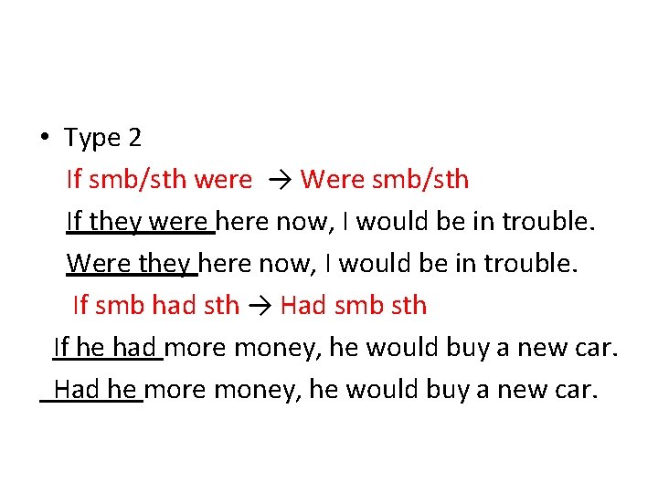 • Type 2 If smb/sth were → Were smb/sth If they were here  • Type 2 If smb/sth were → Were smb/sth If they were here