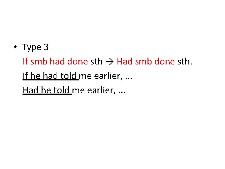 • Type 3 If smb had done sth → Had smb done sth.  • Type 3 If smb had done sth → Had smb done sth.