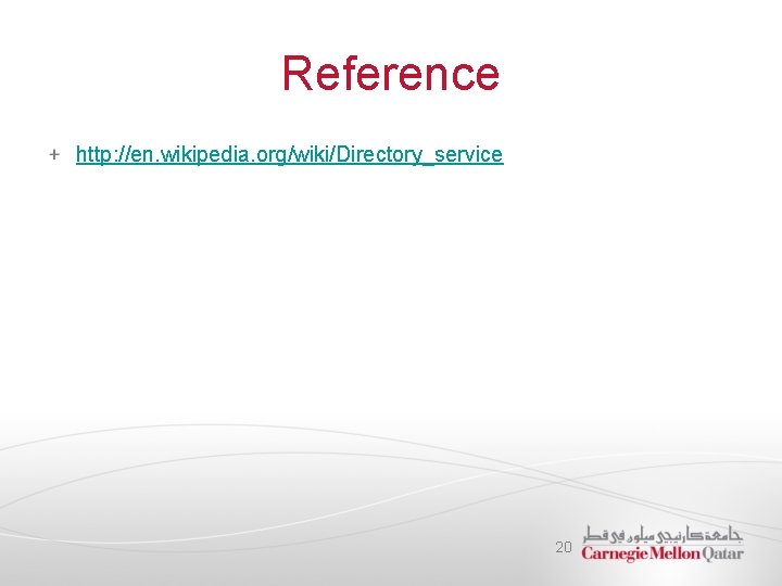 Reference http: //en. wikipedia. org/wiki/Directory_service 20 