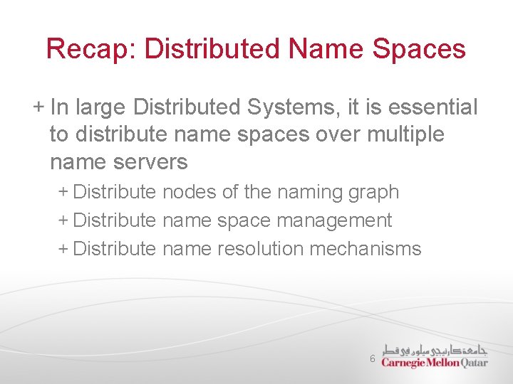 Recap: Distributed Name Spaces In large Distributed Systems, it is essential to distribute name