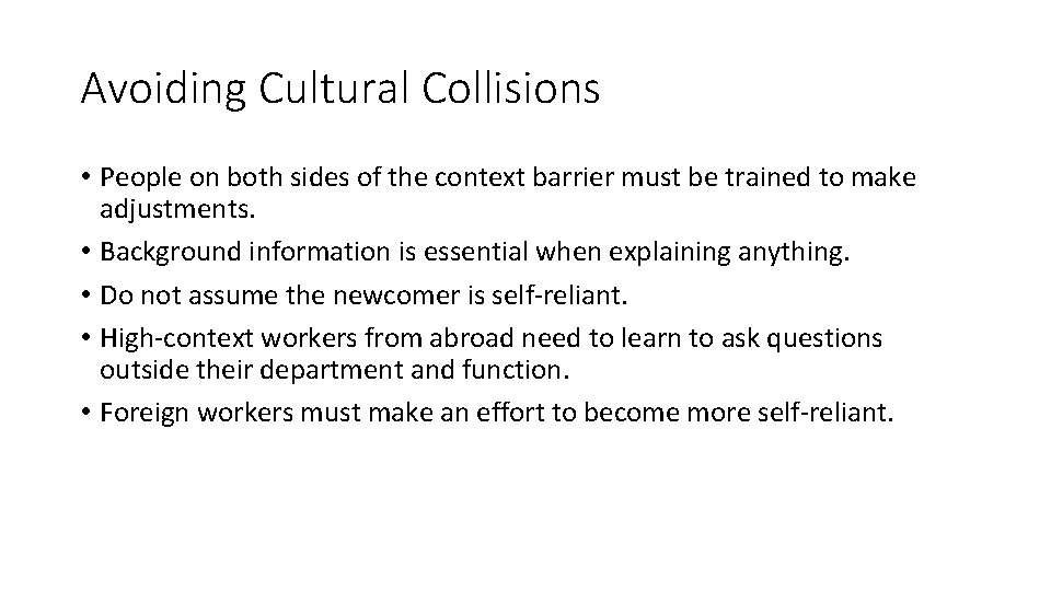 Avoiding Cultural Collisions • People on both sides of the context barrier must be