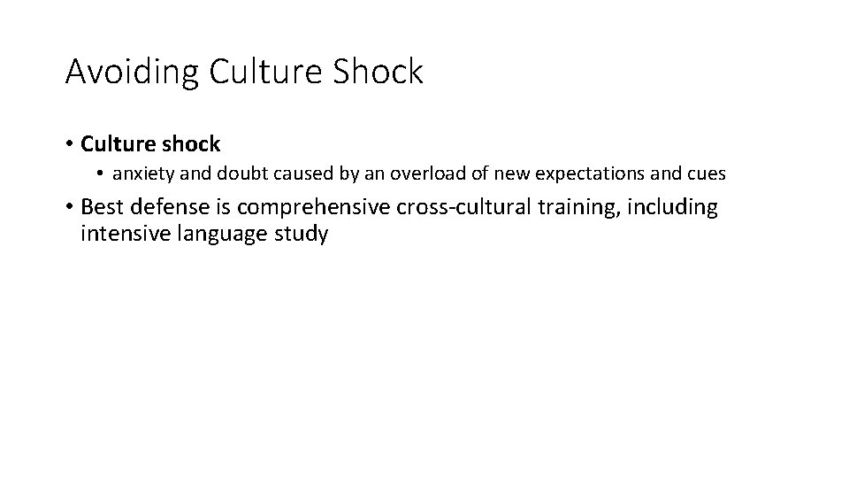 Avoiding Culture Shock • Culture shock • anxiety and doubt caused by an overload