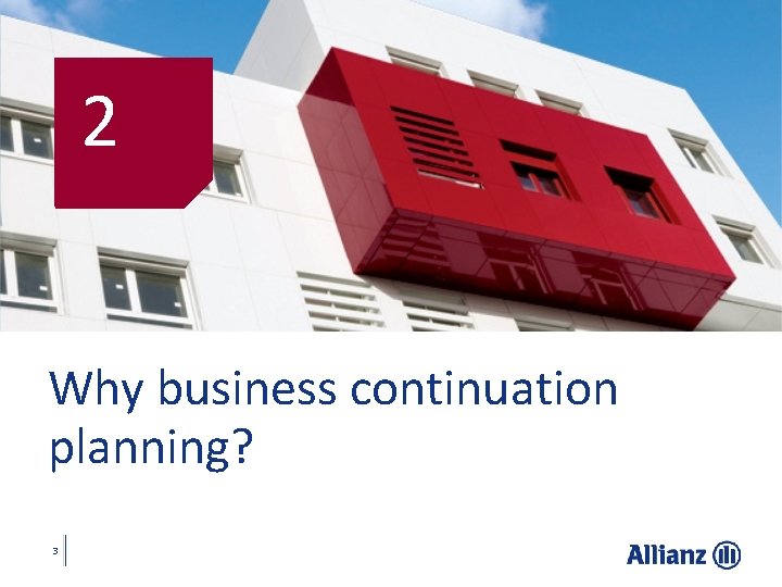 2 Why business continuation planning? 3 