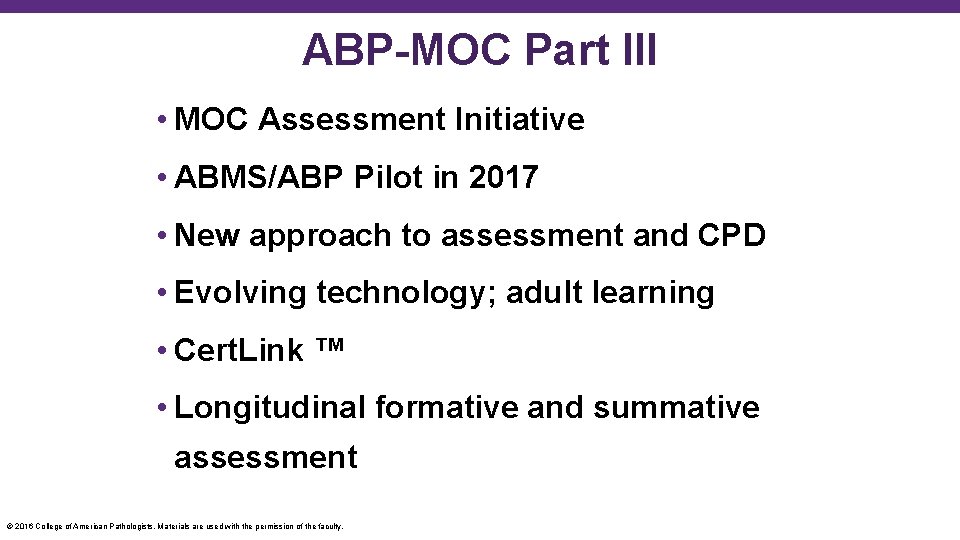 ABP-MOC Part III • MOC Assessment Initiative • ABMS/ABP Pilot in 2017 • New