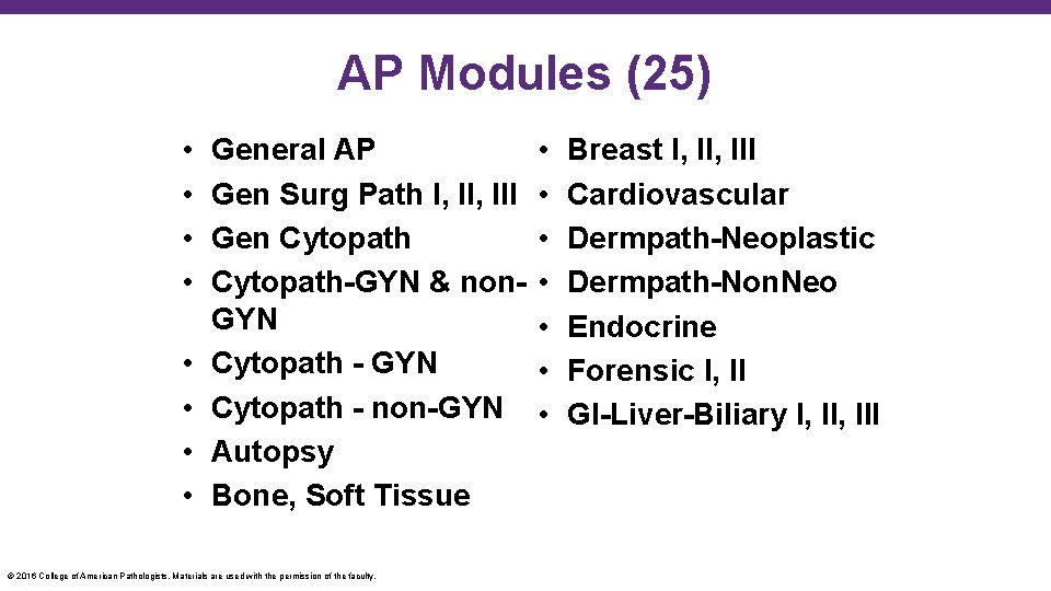 AP Modules (25) • • General AP Gen Surg Path I, III Gen Cytopath-GYN