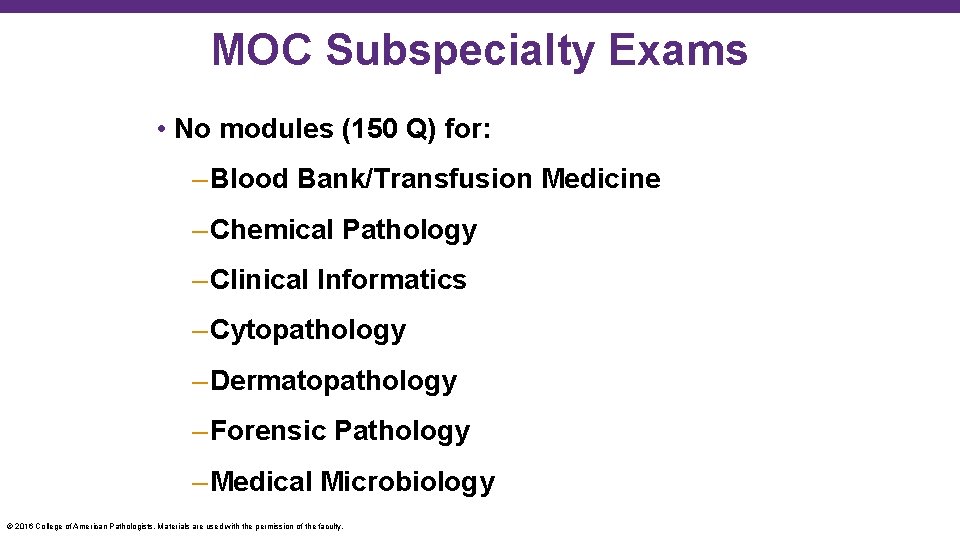 MOC Subspecialty Exams • No modules (150 Q) for: – Blood Bank/Transfusion Medicine –