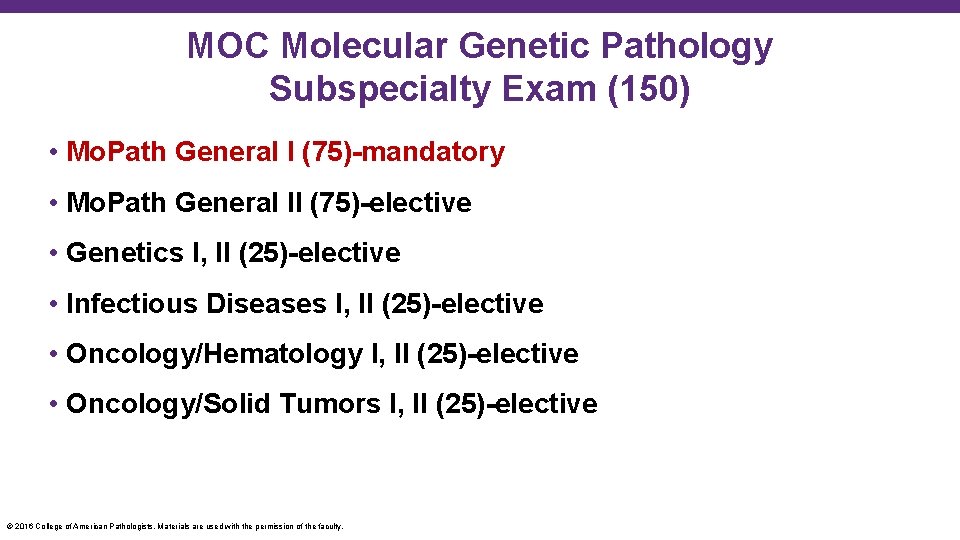 MOC Molecular Genetic Pathology Subspecialty Exam (150) • Mo. Path General I (75)-mandatory •