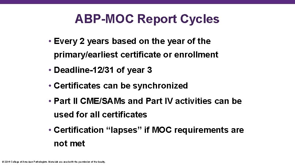 ABP-MOC Report Cycles • Every 2 years based on the year of the primary/earliest