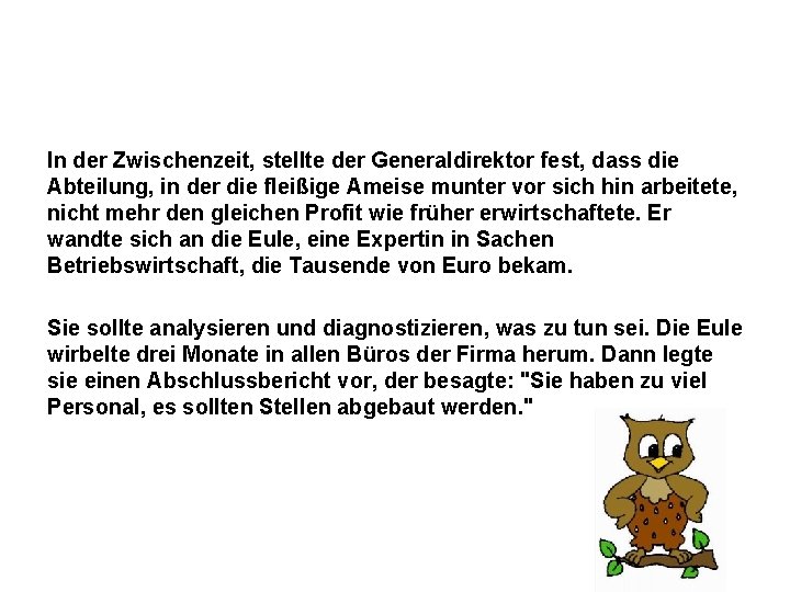 In der Zwischenzeit, stellte der Generaldirektor fest, dass die Abteilung, in der die fleißige