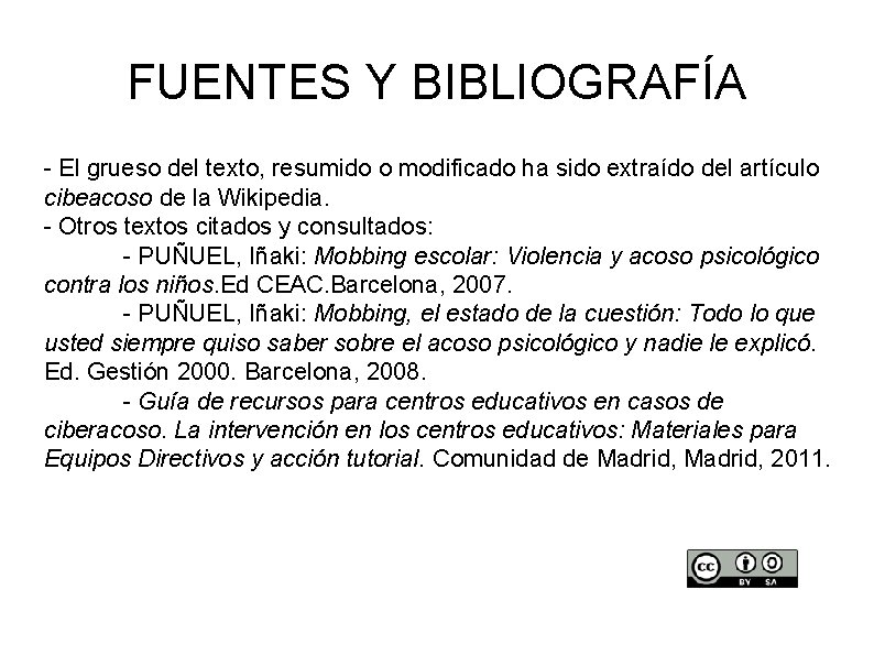 FUENTES Y BIBLIOGRAFÍA - El grueso del texto, resumido o modificado ha sido extraído