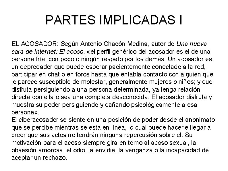 PARTES IMPLICADAS I EL ACOSADOR: Según Antonio Chacón Medina, autor de Una nueva cara