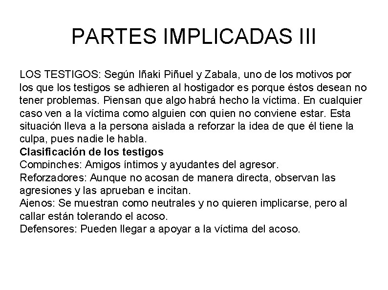 PARTES IMPLICADAS III LOS TESTIGOS: Según Iñaki Piñuel y Zabala, uno de los motivos