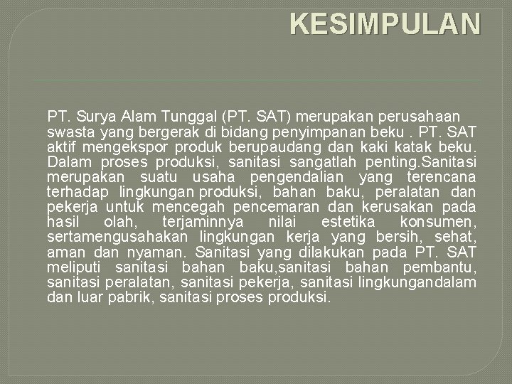 KESIMPULAN PT. Surya Alam Tunggal (PT. SAT) merupakan perusahaan swasta yang bergerak di bidang