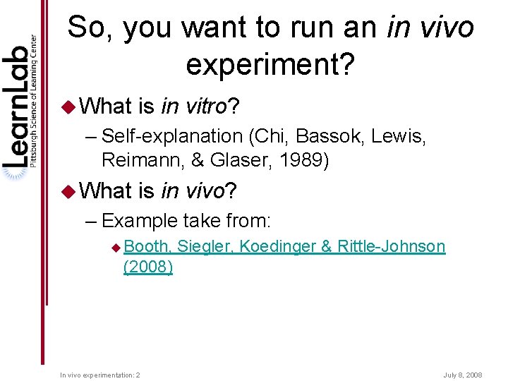 So, you want to run an in vivo experiment? u What is in vitro?