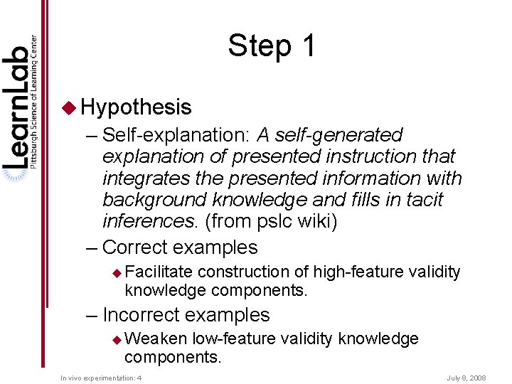 Step 1 u Hypothesis – Self-explanation: A self-generated explanation of presented instruction that integrates