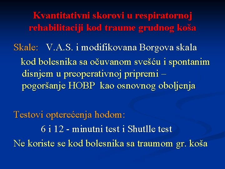 Kvantitativni skorovi u respiratornoj rehabilitaciji kod traume grudnog koša Skale: V. A. S. i