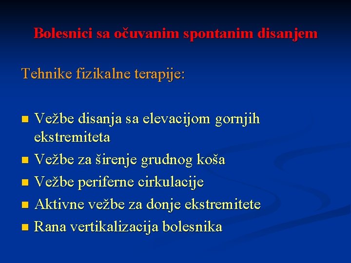 Bolesnici sa očuvanim spontanim disanjem Tehnike fizikalne terapije: Vežbe disanja sa elevacijom gornjih ekstremiteta