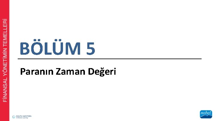 BÖLÜM 5 Paranın Zaman Değeri 