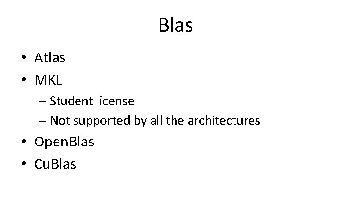 Blas • Atlas • MKL – Student license – Not supported by all the