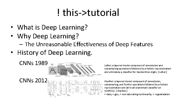 ! this->tutorial • What is Deep Learning? • Why Deep Learning? – The Unreasonable