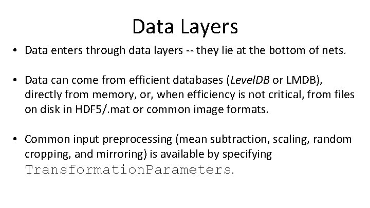 Data Layers • Data enters through data layers -- they lie at the bottom