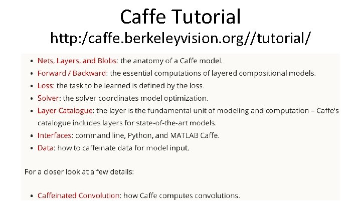Caffe Tutorial http: /caffe. berkeleyvision. org//tutorial/ 