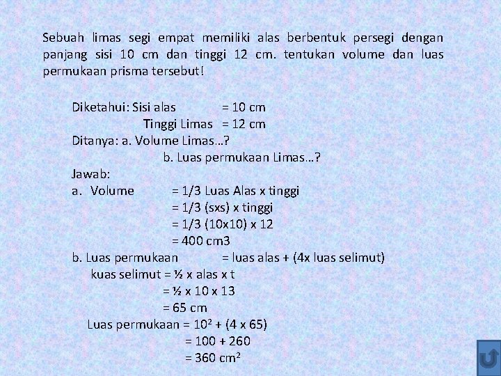 Sebuah limas segi empat memiliki alas berbentuk persegi dengan panjang sisi 10 cm dan