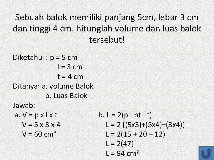 Sebuah balok memiliki panjang 5 cm, lebar 3 cm dan tinggi 4 cm. hitunglah