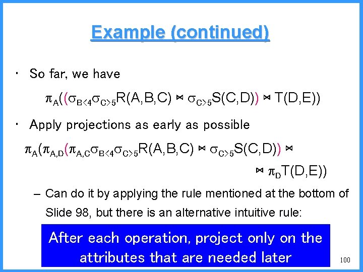 Example (continued) • So far, we have A(( B<4 C>5 R(A, B, C) ⋈