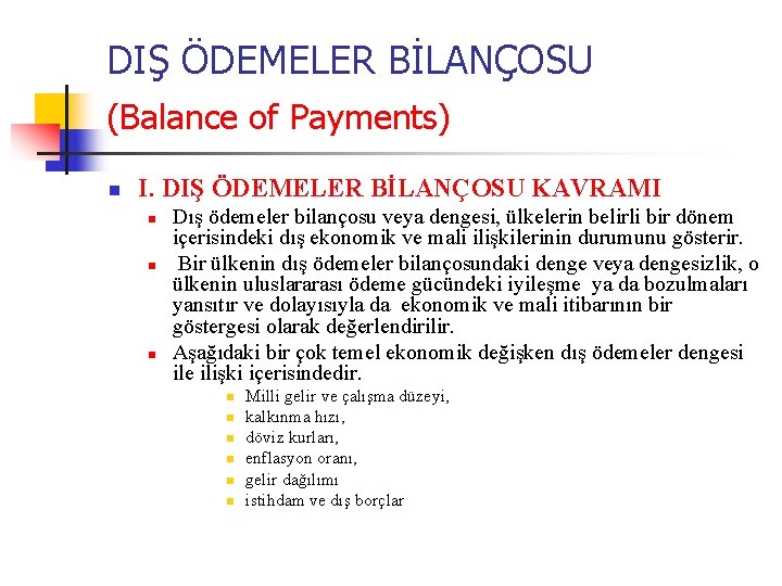 DIŞ ÖDEMELER BİLANÇOSU (Balance of Payments) n I. DIŞ ÖDEMELER BİLANÇOSU KAVRAMI n n