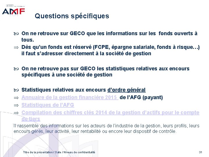 Questions spécifiques On ne retrouve sur GECO que les informations sur les fonds ouverts