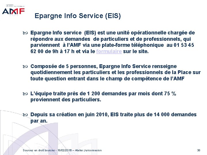 Epargne Info Service (EIS) Epargne Info service (EIS) est une unité opérationnelle chargée de