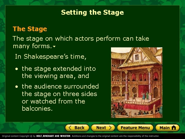 Setting the Stage The stage on which actors perform can take many forms. In