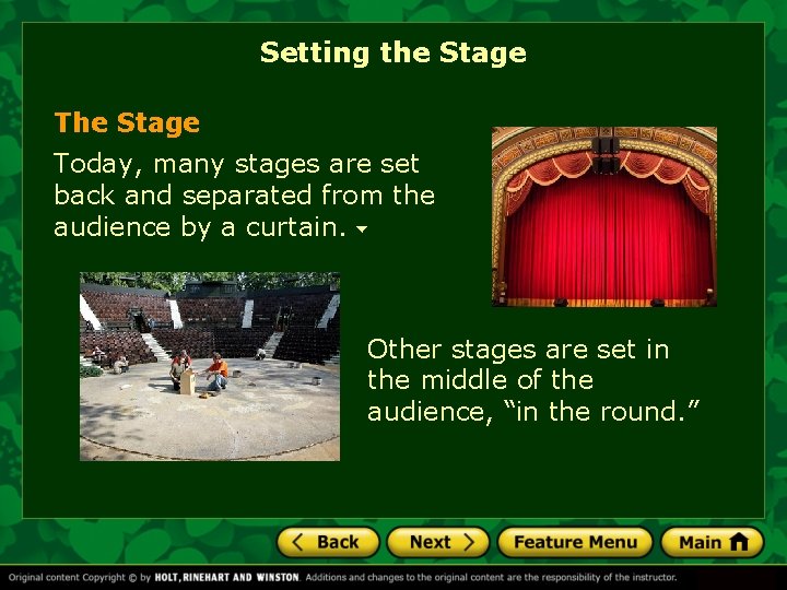 Setting the Stage Today, many stages are set back and separated from the audience
