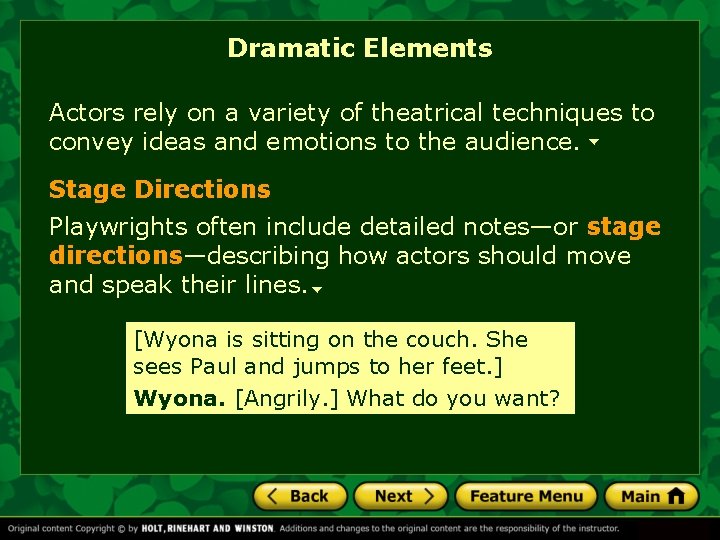 Dramatic Elements Actors rely on a variety of theatrical techniques to convey ideas and