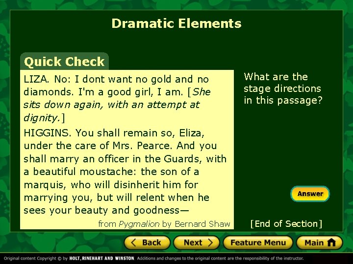 Dramatic Elements Quick Check LIZA. No: I dont want no gold and no diamonds.